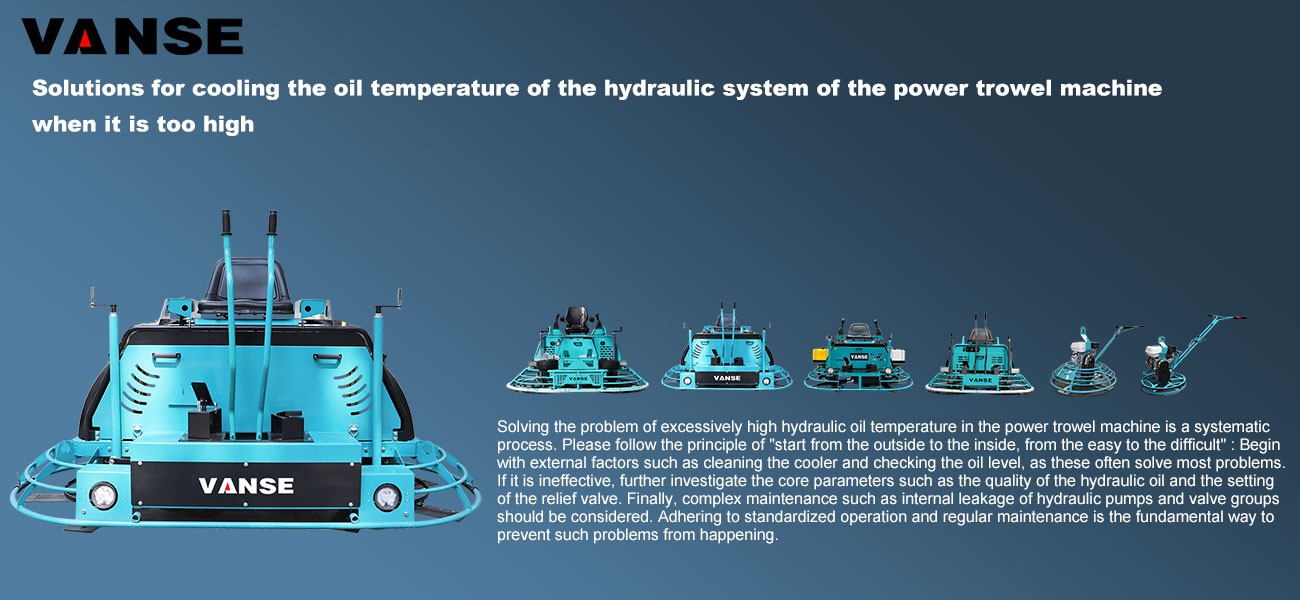 Solutions for cooling the oil temperature of the hydraulic system of the power trowel machine when it is too high Solutions for cooling the oil temperature of the hydraulic system of the power trowel machine when it is too high